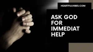 2. How to Ask God for Immediate Help 