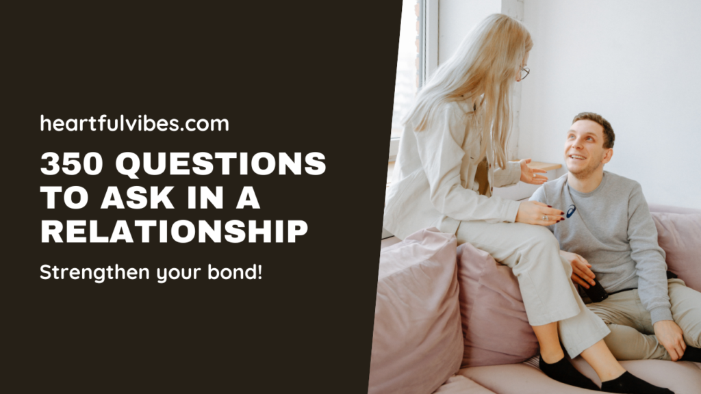 350 Questions to Ask in a Relationship