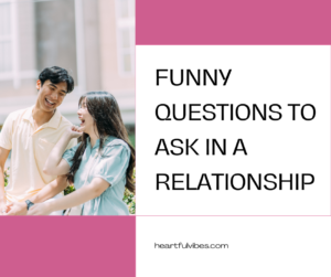 Funny Questions to Ask in a Relationship 