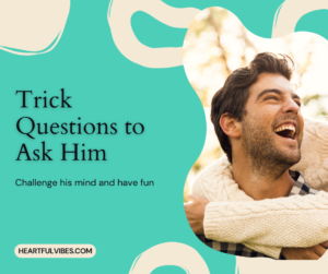 Trick Questions to Ask Your Boyfriend