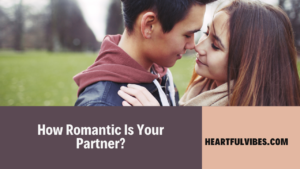 How Romantic Is Your Partner?